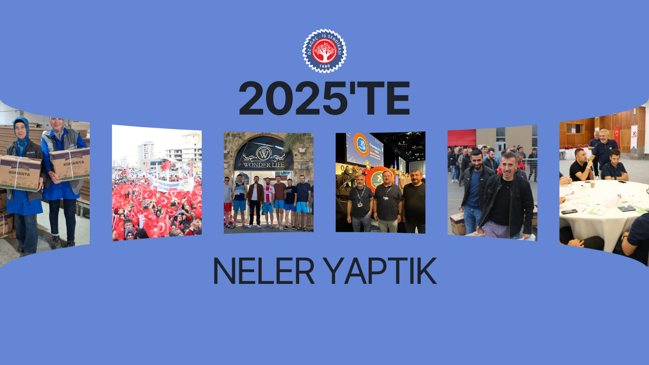 2025'TE NELER YAPTIK