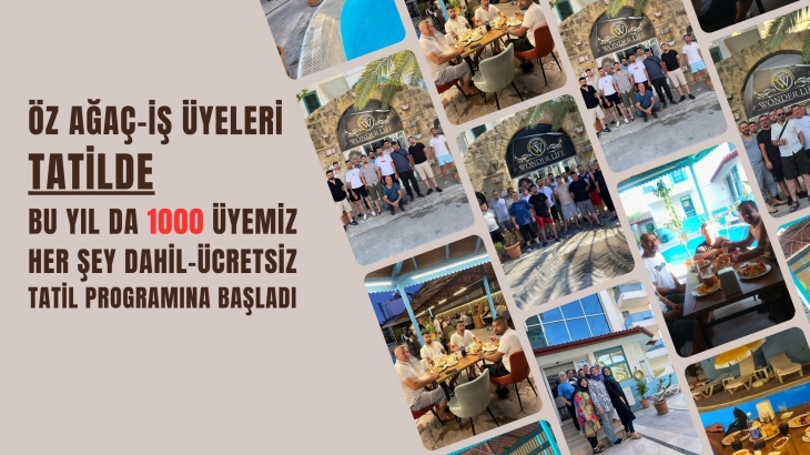 ÖZ AĞAÇ İŞ ÜYELERİ TATİLDE